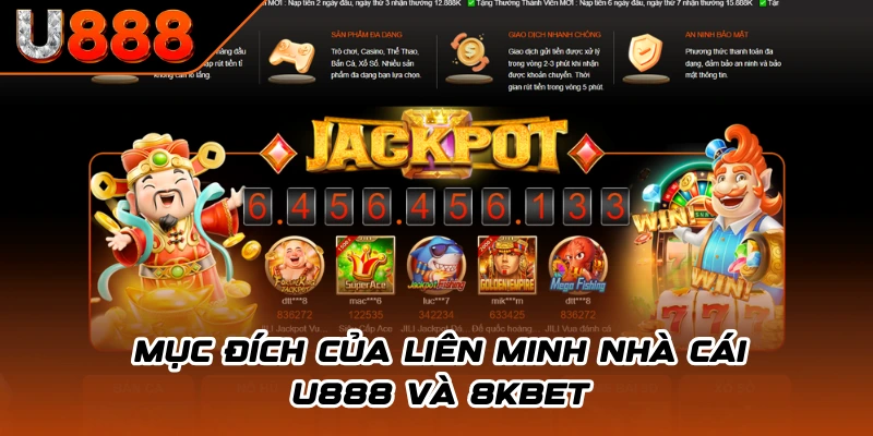 Mục đích của liên minh nhà cái U888 và 8KBET